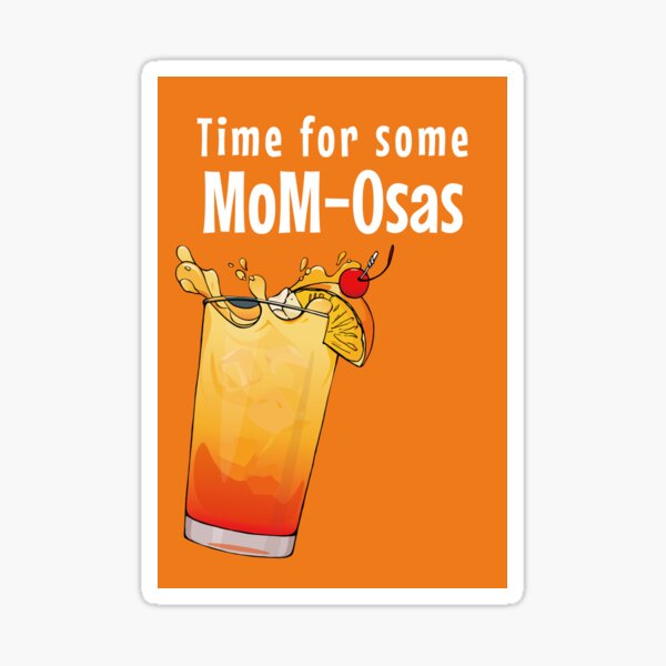 Item preview, Time For Some MoM-Osas designed and sold by madebysleep.
