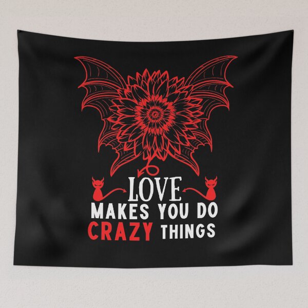 Item preview, flower love makes you do crazy things   designed and sold by Sunrise-Art.