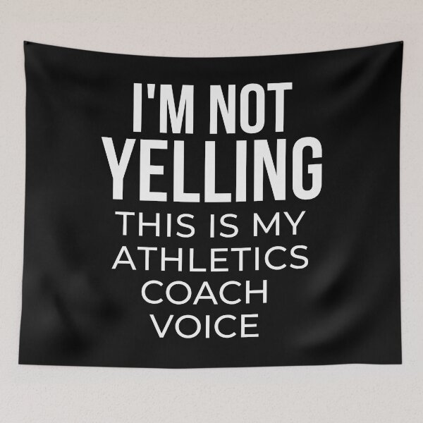 Item preview, I'm not yelling I'm using my athletics coach voice designed and sold by TheGreenGoat.