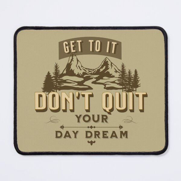 Item preview, Don't quit your Day Dream, go for it designed and sold by Blended Designs ⭐⭐⭐⭐⭐.