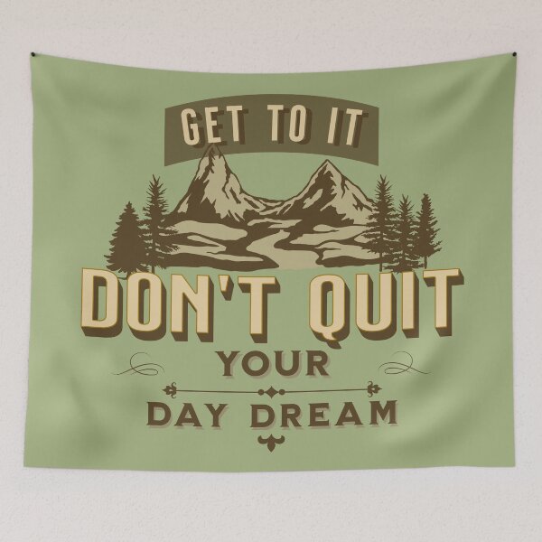 Item preview, Don't quit your Day Dream, go for it designed and sold by Blended Designs ⭐⭐⭐⭐⭐.