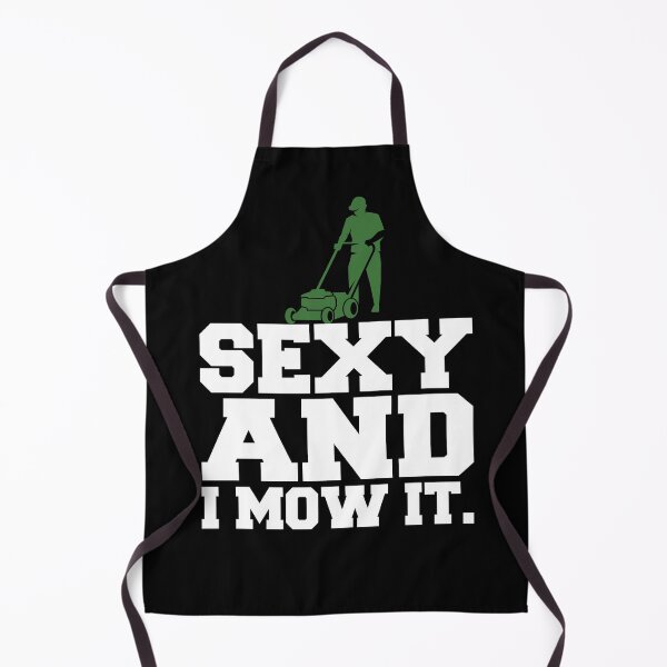 Item preview, Sexy and i mow it - gardening i'm coming. Lawn mowing is my passion designed and sold by Gordenwear.