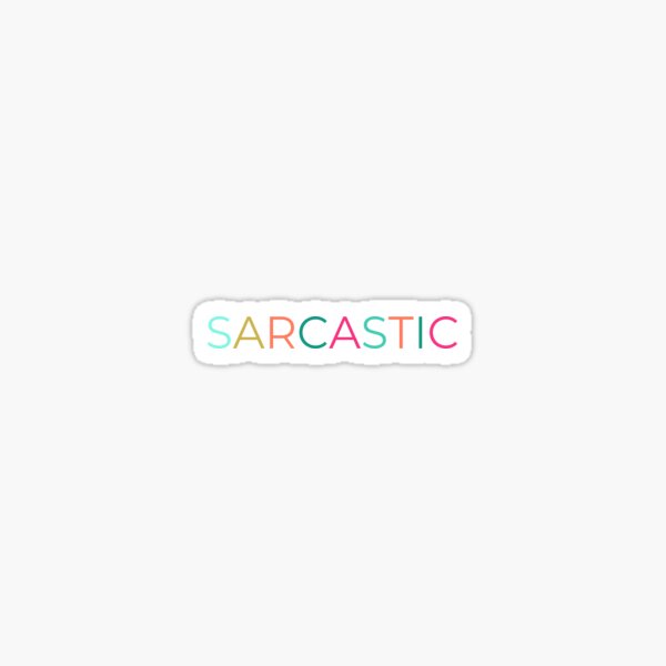 Sarcastic Sticker