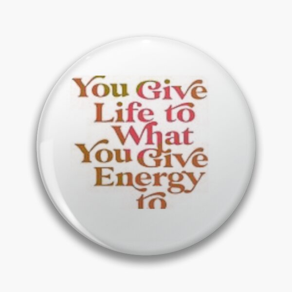 Item preview, You Give Life To What You Give Energy To  designed and sold by Lagwsal22.