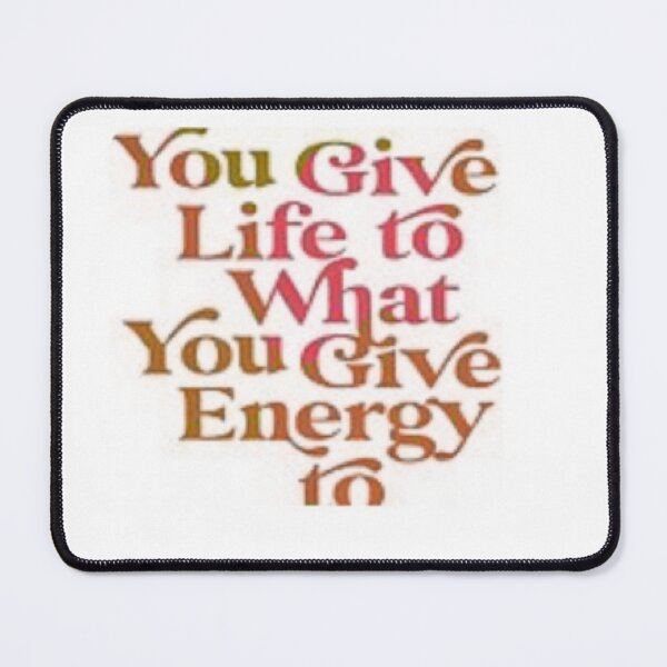 Item preview, You Give Life To What You Give Energy To designed and sold by Lagwsal22.