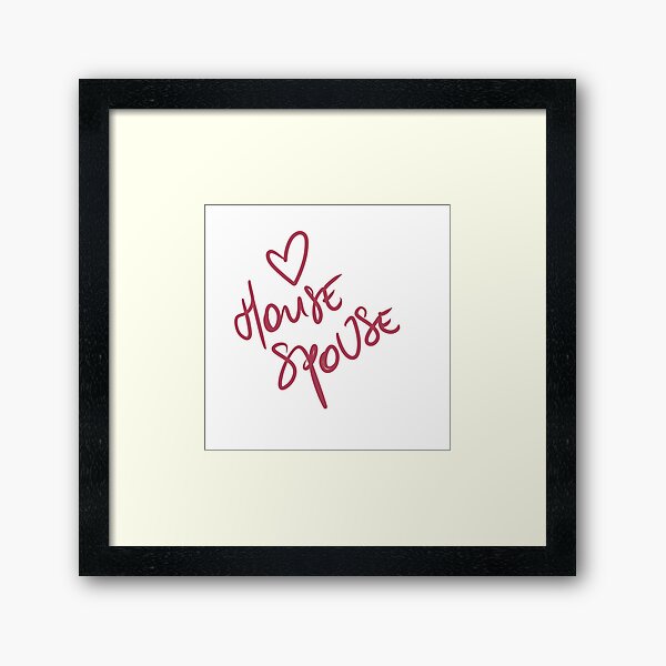 Item preview, House Spouse designed and sold by Meg Riley.