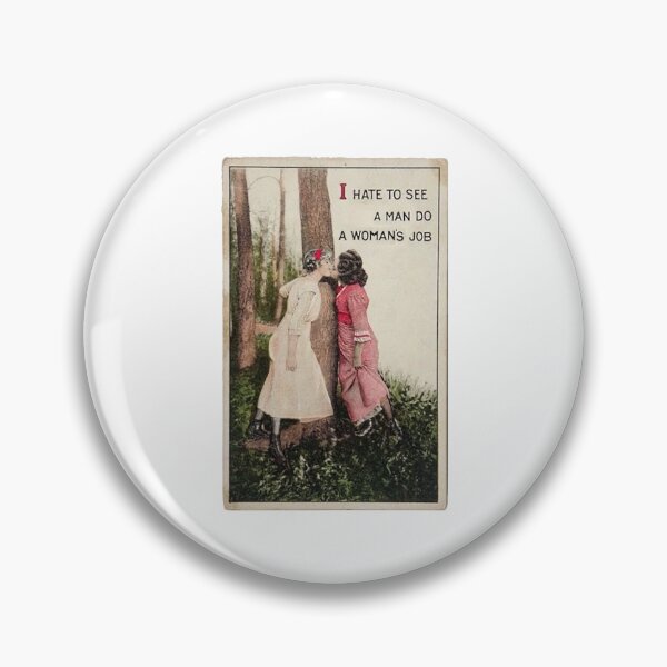 Item preview, I Hate To See A Man Do A Womans Job designed and sold by MonteNomus.