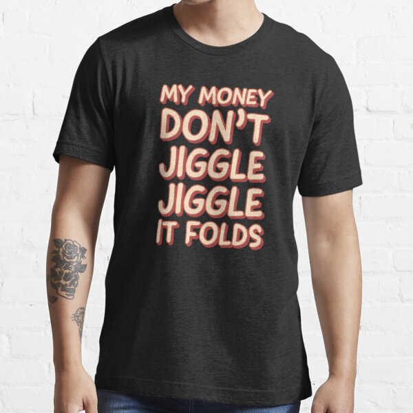 RETRO LOUIS THEROUX My Money Dont Jiggle Jiggle Folds Shirt 