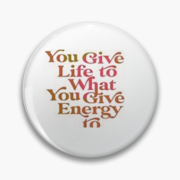 Item preview, You Give Life To What You Give Energy To  designed and sold by Lagwsal22.