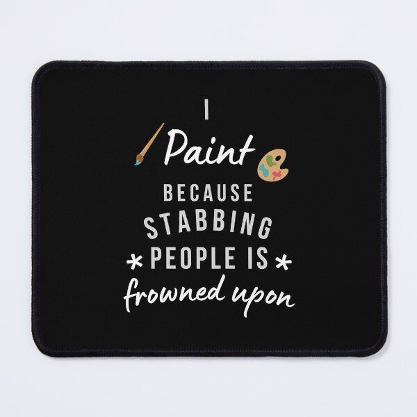 Item preview, I Paint Soccer Because Stabbing People Is Frowned Upon designed and sold by AliSupply.