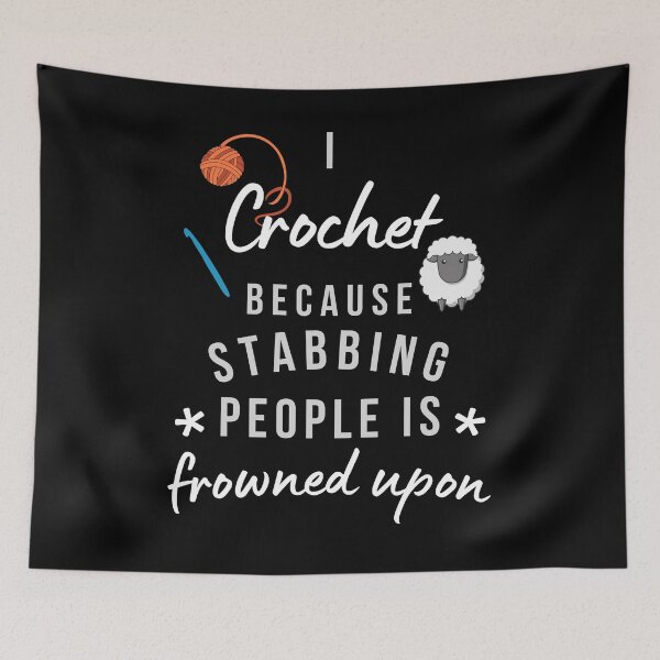 Item preview, I Crochet Because Stabbing People Is Frowned Upon designed and sold by AliSupply.