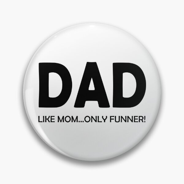 Item preview, DAD LIKE MOM ONLY FUNNER designed and sold by DomGDesign.