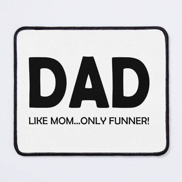Item preview, DAD LIKE MOM ONLY FUNNER designed and sold by DomGDesign.