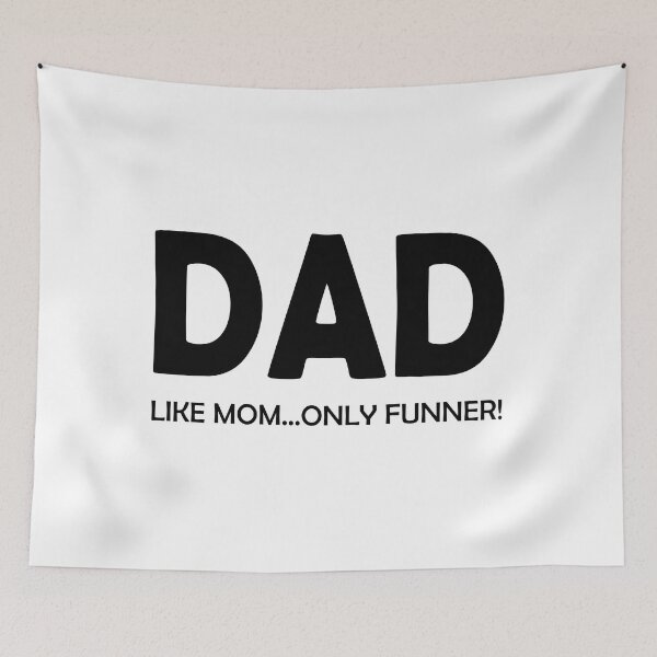Item preview, DAD LIKE MOM ONLY FUNNER designed and sold by DomGDesign.