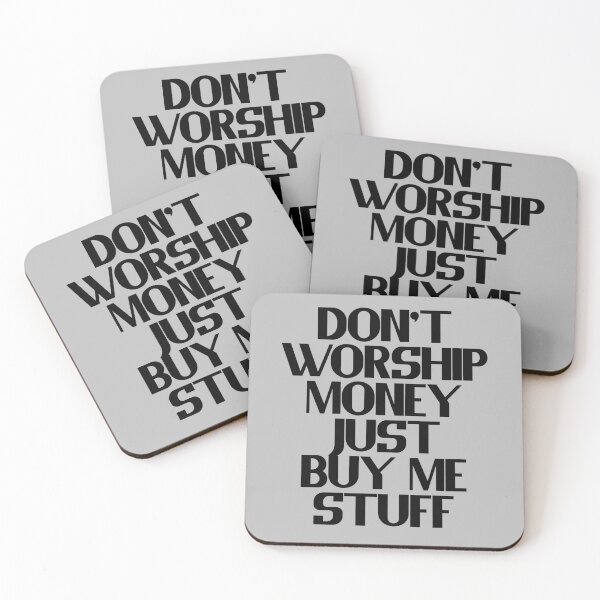 Item preview, Don't Worship Money, Just Buy Me Stuff - Black Bold Text designed and sold by Chubuter.