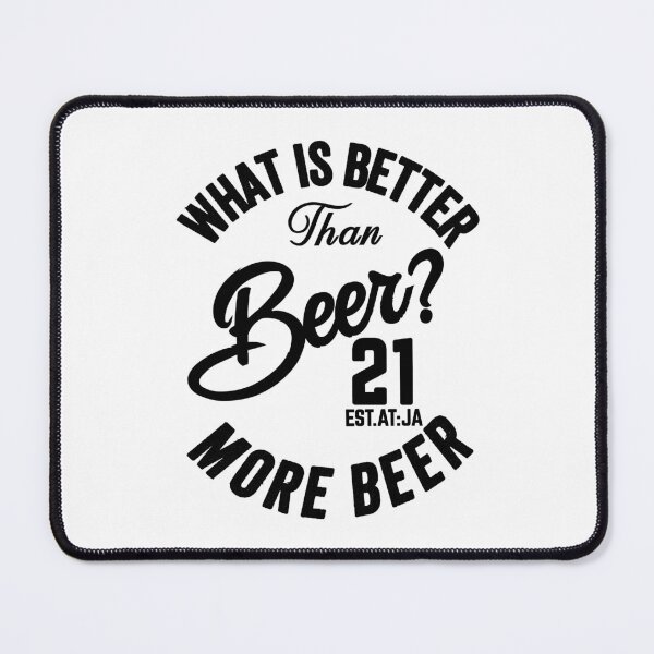 Item preview, WHAT IS BETTER THAN BEER? MORE BEER designed and sold by GAADesignz.