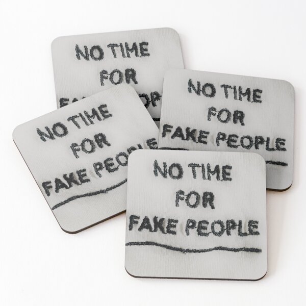 Item preview, No time for fake people designed and sold by Mrdonut19.