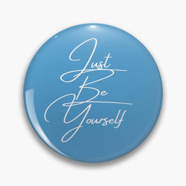 Item preview, Just be yourself  designed and sold by shanesil.