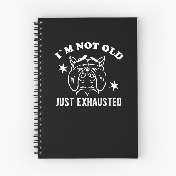 Item preview, I'm not old - just tired. Bulldog designed and sold by VitoTDesign.