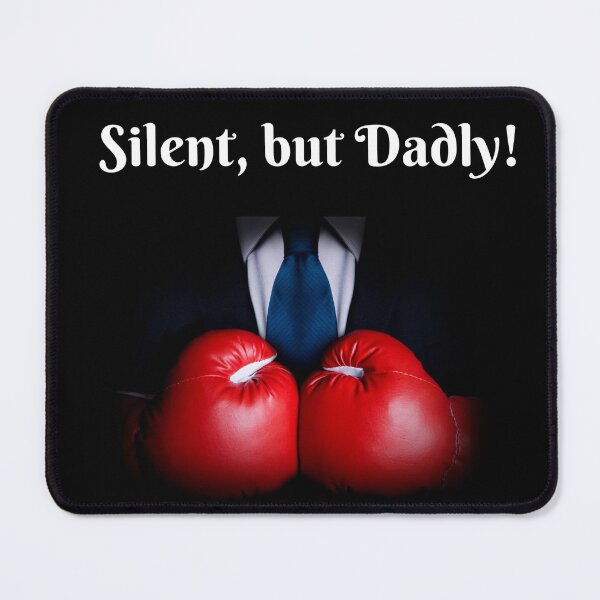 Item preview, Father’s Day Fun “Silent, But Dadly!” designed and sold by Enhanceinner “Living The Life”.