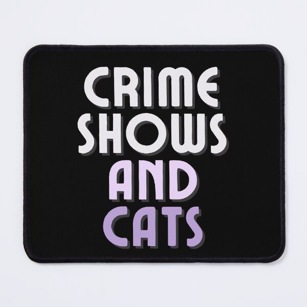 Item preview, Crime Shows And Cats designed and sold by chanonnut.