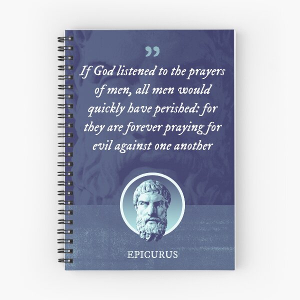 Item preview, Epicurus - If God listened to the prayers of men, all men would quickly have perished: for they are forever praying for evil against one another designed and sold by Syahrasi.