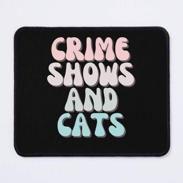 Item preview, Crime Shows And Cats designed and sold by chanonnut.