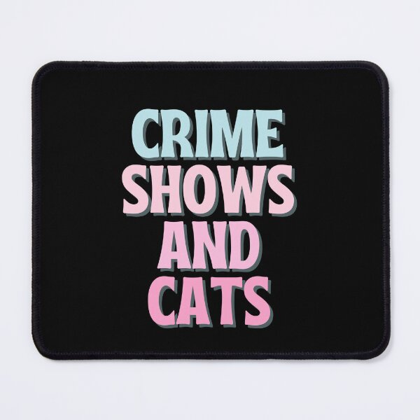 Item preview, Crime Shows And Cats designed and sold by chanonnut.