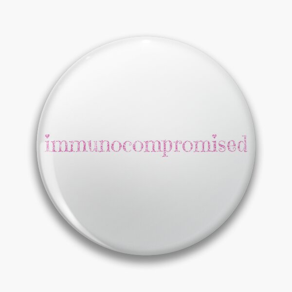 Item preview, Immunocompromised (pink) designed and sold by Becky-Marie.