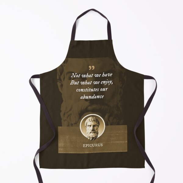Item preview, Epicurus - Not what we have But what we enjoy, constitutes our abundance designed and sold by Syahrasi.