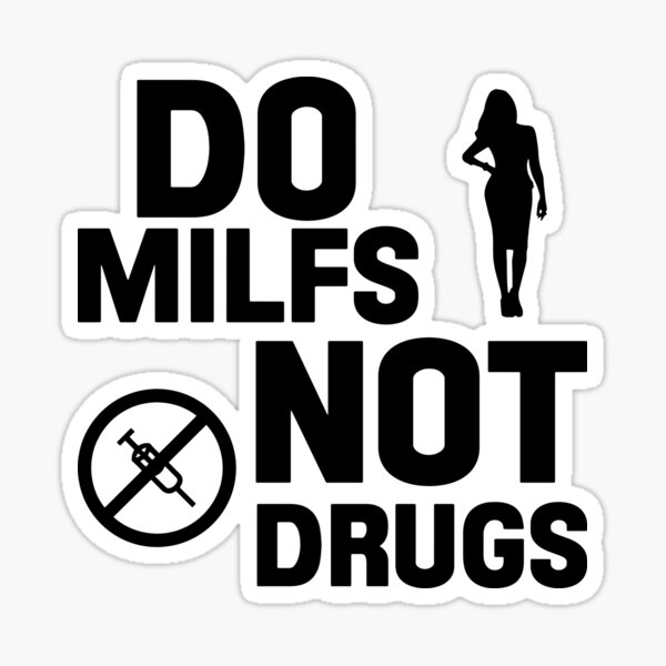 Do Milfs Not Drugs Love Milf Hot Moms Sticker By Princeps Redbubble