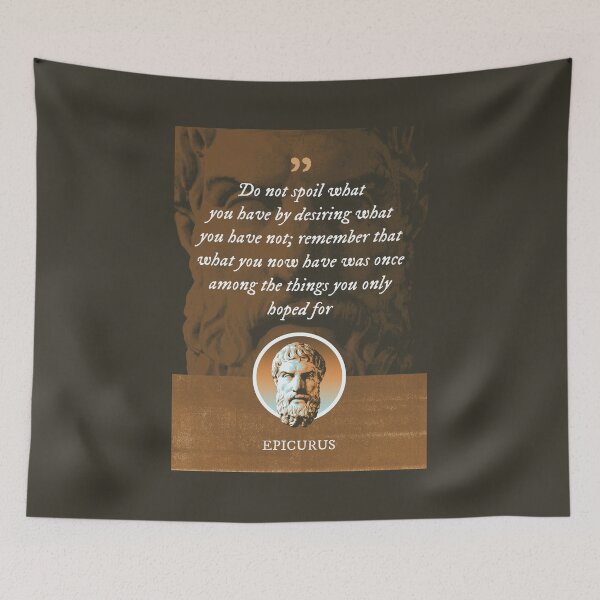 Item preview, Epicurus - Do not spoil what you have by desiring what you have not; remember that what you now have was once among the things you only hoped for designed and sold by Syahrasi.