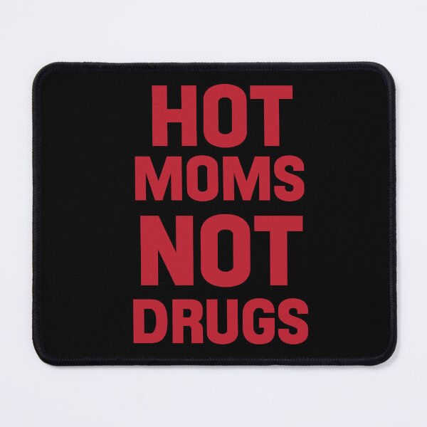 Item preview, Copy of Do Milfs Hot Moms Not Drugs Love Milf Hot  designed and sold by Princeps-.