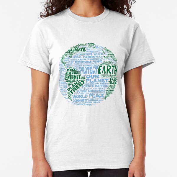 Protect Earth - Blue Green Words for Earth Classic T-Shirt