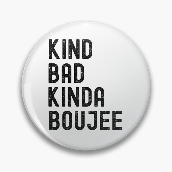 Item preview, Kinda Bad Kinda Boujee, Kinda Booje designed and sold by SportyDogShop.