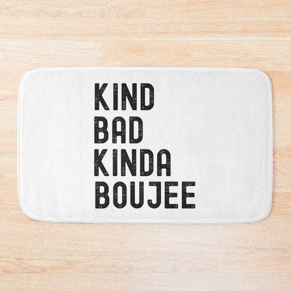 Item preview, Kinda Bad Kinda Boujee, Kinda Booje designed and sold by SportyDogShop.