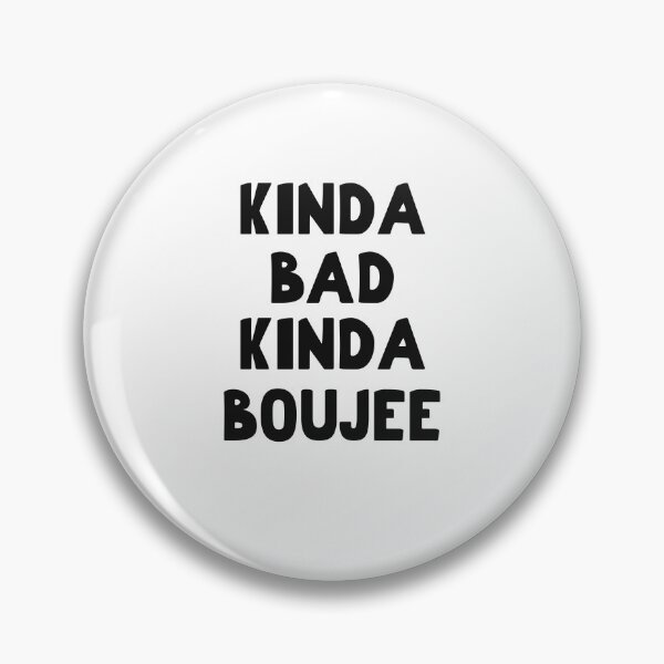 Item preview, Kinda Bad Kinda Boujee, Kinda Booje designed and sold by SportyDogShop.
