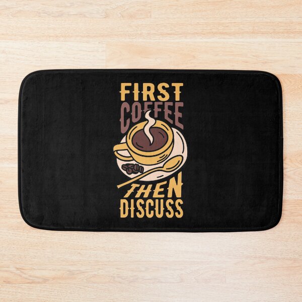 Item preview, First coffee then discuss designed and sold by tagmecool.