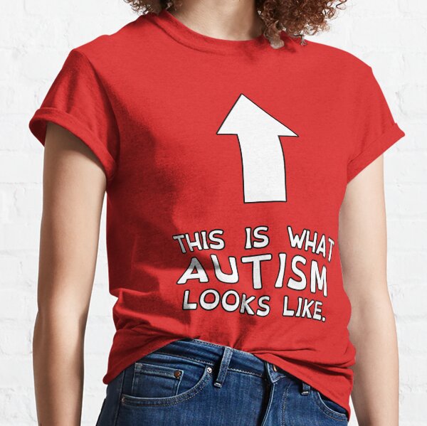 This Is What Autism Looks Like (white) Classic T-Shirt