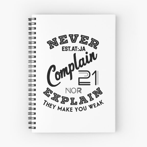 Item preview, NEVER COMPLAIN NOR EXPLAIN THEY MAKE YOU WEAK designed and sold by GAADesignz.