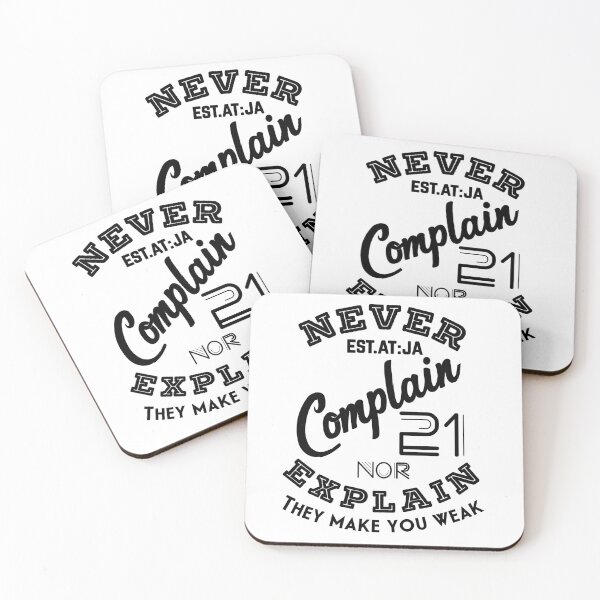 Item preview, NEVER COMPLAIN NOR EXPLAIN THEY MAKE YOU WEAK designed and sold by GAADesignz.