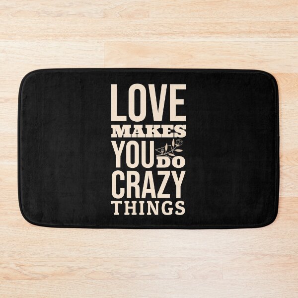 Item preview, Love Makes You Do Crazy Things Quotes  designed and sold by JooArtPrints  ★★★★★.