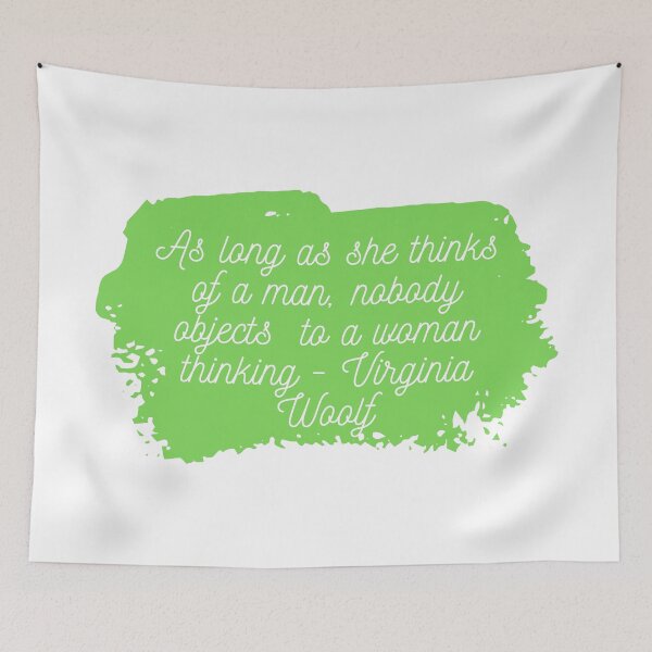 Item preview, "As Long as she thinks of a man, nobody objects to a woman thinking" | Feminist Womanhood Quotes by Virginia Woolf designed and sold by cattiktoks1718.
