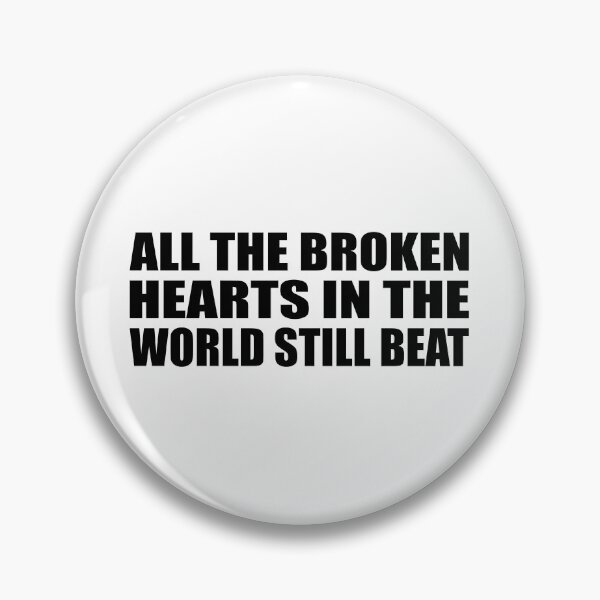 Item preview, all the broken hearts in the world still beat designed and sold by Colorfulandfun.