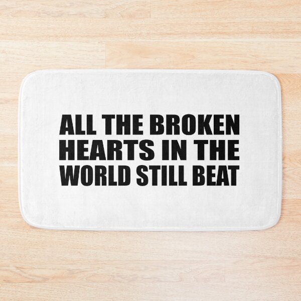 Item preview, all the broken hearts in the world still beat designed and sold by Colorfulandfun.