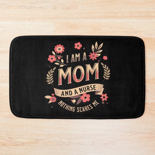 Item preview, I Am A Mom And A Nurse Nothing Scares Me designed and sold by Alpha555.
