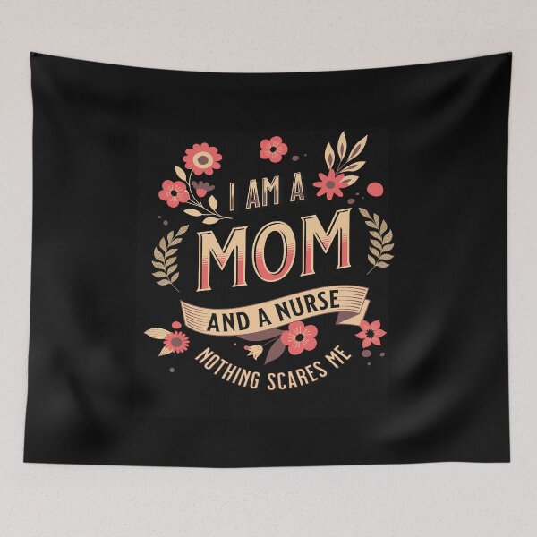 Item preview, I Am A Mom And A Nurse Nothing Scares Me designed and sold by Alpha555.