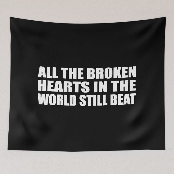 Item preview, All the broken hearts in the world still beat designed and sold by Colorfulandfun.