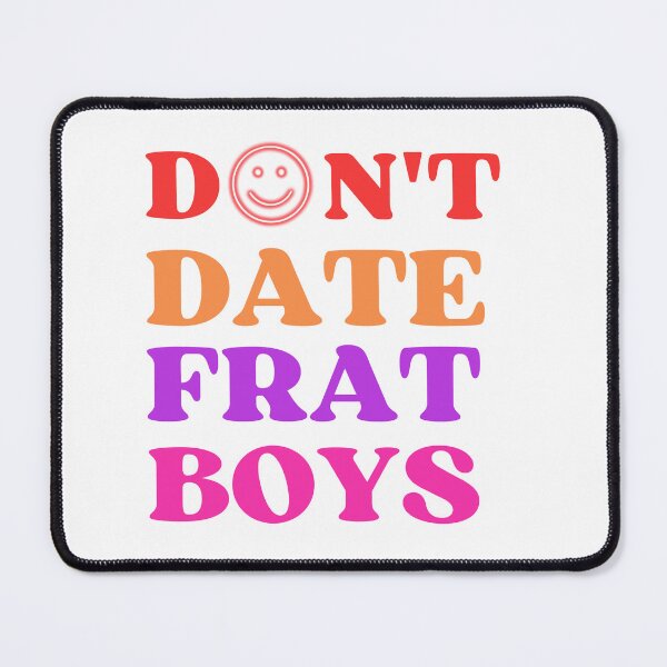 Item preview, Don't Date Frat Boys Shirt, Cute Aesthetic Trendy Hoodie, Unisex Shirt, Trendy Shirt, Hoodie With Saying, Oversized Shirt, Gift for Women designed and sold by shopnaim.