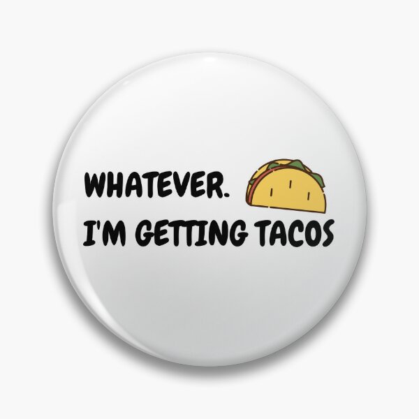 Artikelvorschau, Was auch immer ich Tacos bekomme entworfen und verkauft von KGoPrintables.